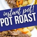 Top view of plate of instant pot roast and a close up of the same plate