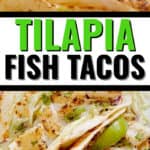 close up and top photo of tilapia fish tacos