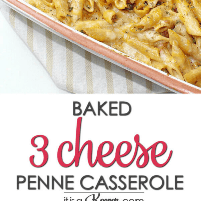 BAKED 3 CHEESE PENNE CASSEROLE