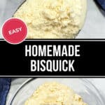 Homemade Bisquick mix presented in a glass jar and a bowl, with a blue napkin on a marble countertop, labeled "EASY HOMEMADE BISQUICK.