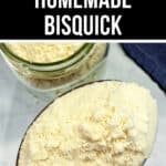 Text reading "Homemade Bisquick Recipe" above an image of a spoonful of homemade baking mix, with a jar of the same mix blurred in the background.