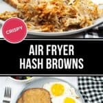 A plate with crispy Air Fryer Hash Browns, two fried eggs, and two slices of toast sits next to a black and white checkered napkin. A label reads "Crispy Air Fryer Hash Browns.