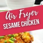 white bowl of air fryer sesame chicken and close up on the sesame chicken from the top.