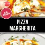 A hand holding a slice of delicious Margherita pizza with gooey cheese and fresh basil. Below, an entire pizza rests on a plate, perfectly sliced crosswise. Text reads "Air Fryer Pizza Margherita.