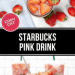 An arrangement of iced pink beverages with sliced strawberries, labeled "Copycat Starbucks Pink Drink," surrounded by fresh strawberries, perfectly mimics the popular Starbucks Pink Drink.