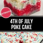 A rectangular slice of a vibrant 4th of July Poke Cake topped with whipped cream and sprinkles is shown. Below, a cake with several slices removed reveals a delightful cross-section. Text reads, "4th of July Poke Cake.