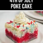 A slice of 4th of July Poke Cake topped with whipped cream and red, white, and blue sprinkles on a white plate. The cake features vibrant red, white, and blue layers.