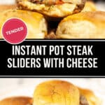 Close-up of mouthwatering steak sliders with cheese on buns. Text overlay reads "Tender Instant Pot Steak Sliders with Cheese." Perfectly crafted for any steak slider enthusiast!.