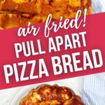 Top shot and close up of air fryer pull apart bread.