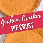 two views of the Graham Cracker Pie Crust.