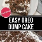 A plate showcasing a slice of indulgent Oreo Dump Cake sits center stage. The text reads "Easy Oreo Dump Cake," with "Favorite" prominently highlighted in a circle, promising a delightful treat for any dessert lover.