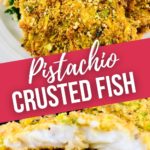 close up and top shot of pistachio crusted fish.