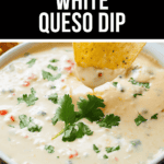 The ultimate white queso dip.