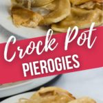 Crock Pot Pierogi