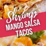Shrimp Mango Salsa Tacos