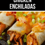 Cheesy Chicken Enchiladas on a tray, topped with melted cheese and green onions, with a "Cheesy Chicken Enchiladas" label at the top.
