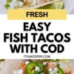 Fish Tacos with Cod—two soft tacos filled with tender cod, topped with diced vegetables, jalapeño slices, cilantro, and a creamy sauce drizzle, served with lime wedges on a white plate.