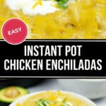A bowl of Instant Pot Chicken Enchiladas topped with sour cream, shredded cheese, and avocado slices. The image includes a label stating "Easy" and the text "Instant Pot Chicken Enchiladas.