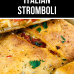 Close-up of a sliced Italian Stromboli with melted cheese and tomato filling, garnished with parsley, under a text overlay that reads "the best easy Italian Stromboli".
