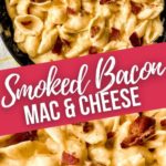 Smoked Bacon Mac and Cheese