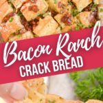 A top shot and a close up on the Bacon Ranch Crack Bread.