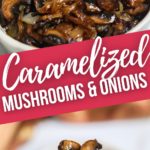 Caramelized Mushrooms and Onions
