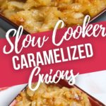 Crock-Pot Caramelized Onions