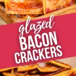 Glazed Bacon Crackers