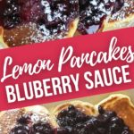 Lemon Pancakes with Blueberry Compote