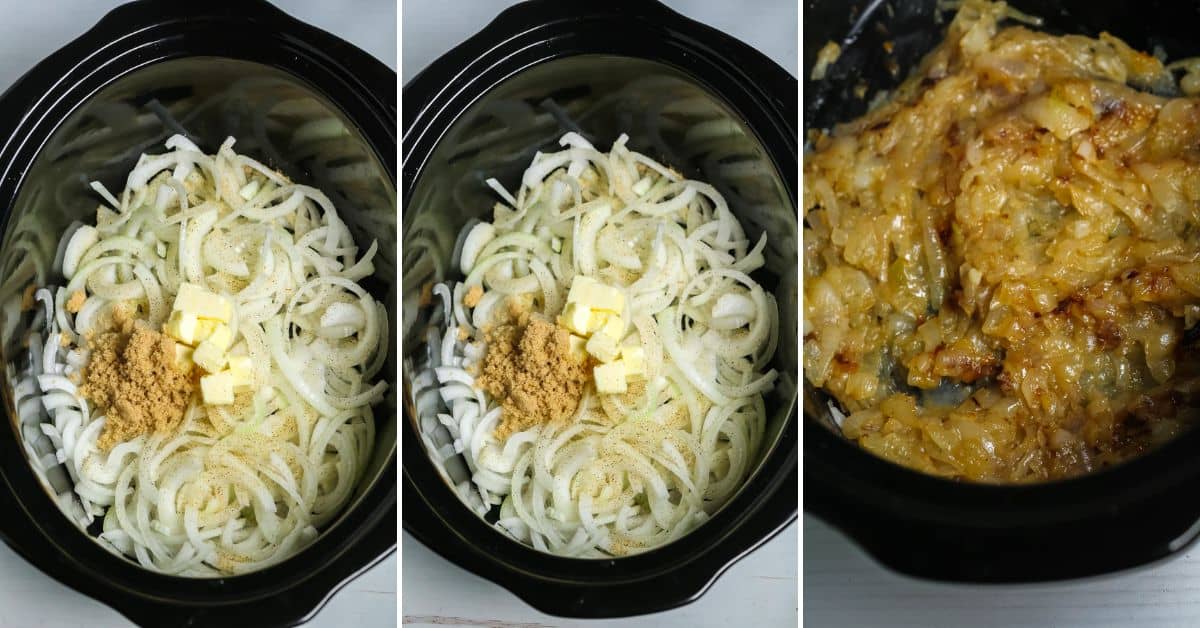Three images show Crockpot Caramelized Onions: sliced onions, seasonings, and butter in a slow cooker, followed by the onions cooked down and caramelized to a golden brown.