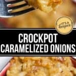 A fork holds a bite of Crockpot Caramelized Onions above a dish filled with more richly golden onions. Text overlay reads, "Crockpot Caramelized Onions.