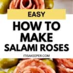 Close-up of salami slices arranged in the shape of roses, garnished with green olives on a white plate. Text overlay reads, "Easy How to Make Salami Roses" – perfect for anyone wanting to learn how to make salami roses for their next gathering.