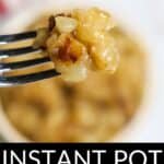 A close-up of a fork holding a bite of rich, golden Instant Pot Caramelized Onions above a bowl, with the text "Instant Pot Caramelized Onions" at the bottom.