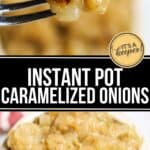 A fork holds a bite of Instant Pot Caramelized Onions above a bowl brimming with perfectly golden onions. Text reads: "Instant Pot Caramelized Onions.