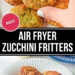 A hand picks up a golden-brown Air Fryer Zucchini Fritter from a plate, with more crisp fritters arranged neatly below. Text reads “Best Air Fryer Zucchini Fritters.”.