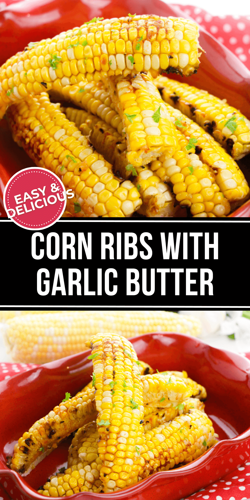 Corn Ribs with Garlic Butter - It Is a Keeper