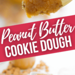 Edible Peanut Butter Cookie Dough