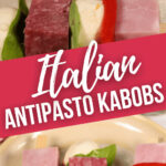 Italian Antipasto Kabobs