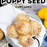 A plate of Lemon Poppy Seed Cupcakes sits on a napkin, surrounded by whole lemons. Text over the image reads "Lemon Poppy Seed Cupcakes" and "Moist." Perfect for citrus lovers!.