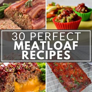30 Perfect meatloaf recipes.