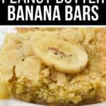 Close-up of Peanut Butter Banana Bars with a banana slice on top, displayed on a white plate. Text above reads "Delicious Peanut Butter Banana Bars.