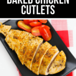 The best baked chicken cutlets.