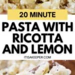 Close-up of Pasta with Ricotta and Lemon, featuring shell pasta tossed with creamy ricotta cheese and fresh lemon zest in a serving dish. Text overlay reads "20 Minute Pasta with Ricotta and Lemon.