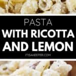 Close-up of Pasta with Ricotta and Lemon—shell pasta tossed with creamy ricotta and zesty lemon, pictured in two photos above and below the text "Pasta with Ricotta and Lemon.