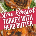 Slow Roasted Turkey with Herb Butter