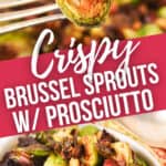 Crispy Brussels Sprouts with Prosciutto