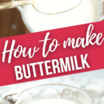 How to make buttermilk,.