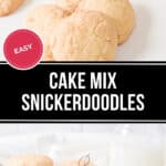 Cookies arranged on a white surface with a glass of milk. Text reads "Effortless Snickerdoodles using Cake Mix.