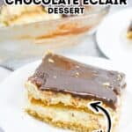 A slice of no bake chocolate eclair cake with creamy layers and rich chocolate topping is served on a plate, with a larger dish in the background. Text reads "NO BAKE CHOCOLATE ECLAIR DESSERT EASY".