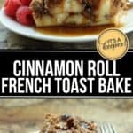 A slice of Cinnamon Roll French Toast bake with syrup, served alongside raspberries, with a fork in the background. Text reads "Cinnamon Roll French Toast Bake.